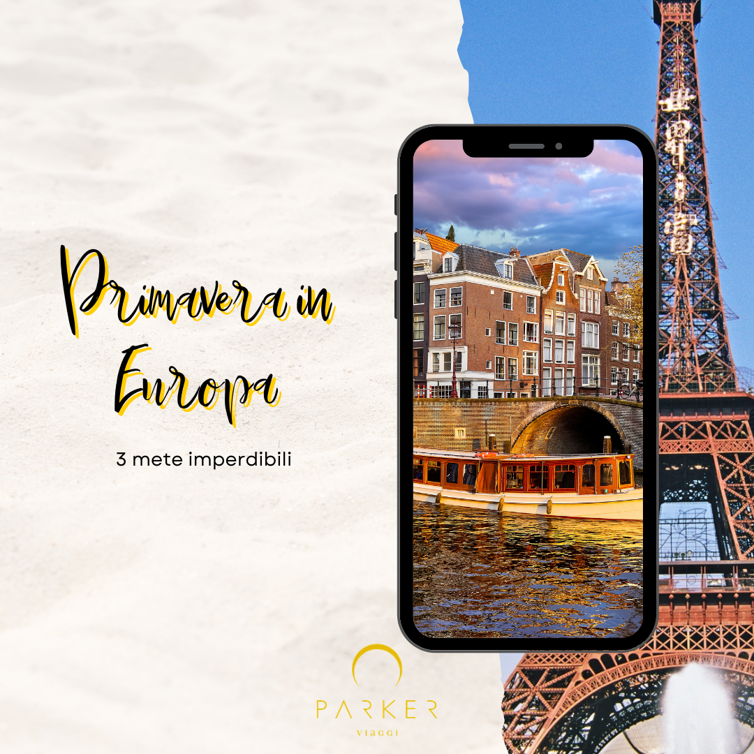 Vacanze di Primavera in Europa: 3 mete da non perdere con Parker Viaggi